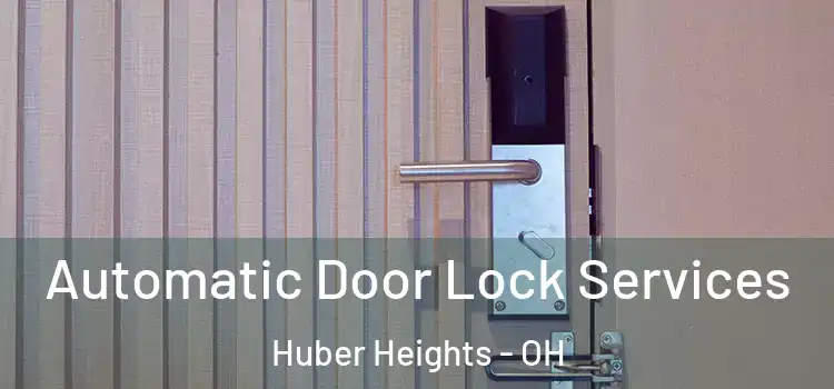 Automatic Door Lock Services Huber Heights - OH