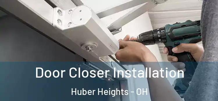 Door Closer Installation Huber Heights - OH