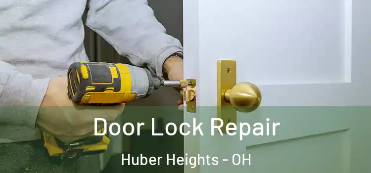 Door Lock Repair Huber Heights - OH