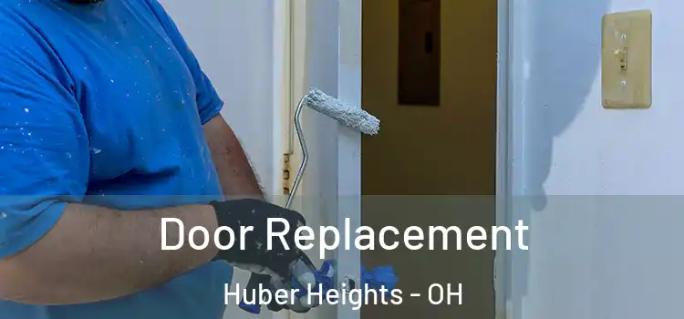 Door Replacement Huber Heights - OH