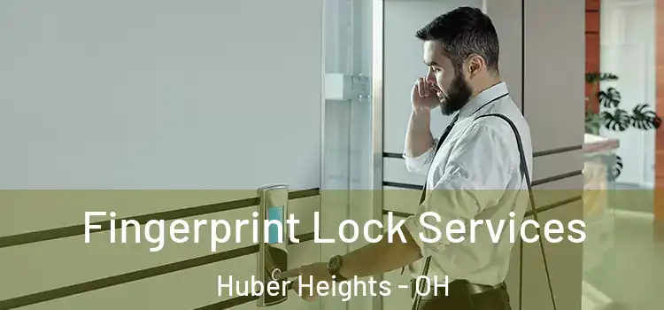 Fingerprint Lock Services Huber Heights - OH