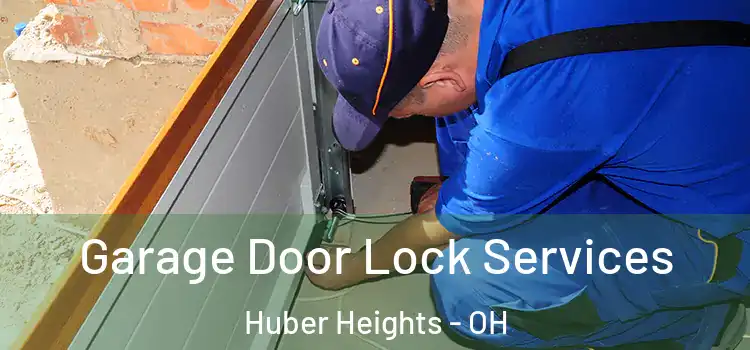 Garage Door Lock Services Huber Heights - OH