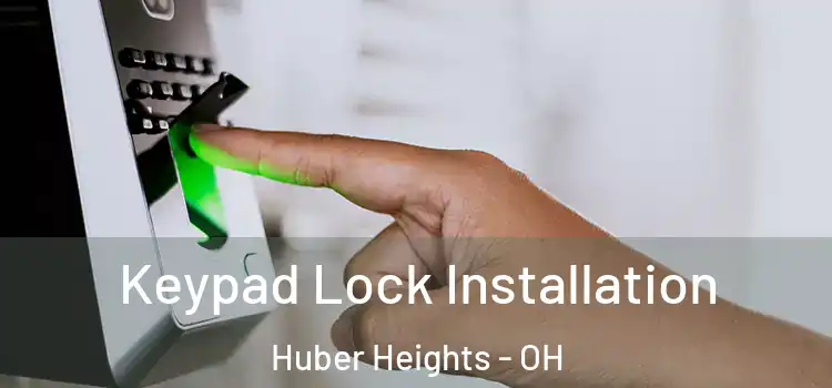 Keypad Lock Installation Huber Heights - OH