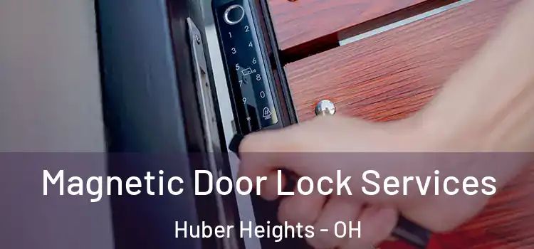 Magnetic Door Lock Services Huber Heights - OH