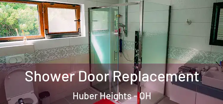 Shower Door Replacement Huber Heights - OH