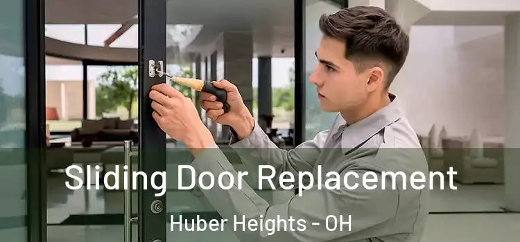 Sliding Door Replacement Huber Heights - OH