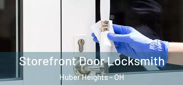 Storefront Door Locksmith Huber Heights - OH